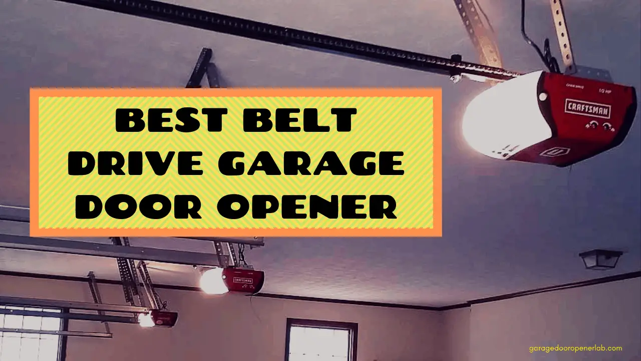 Best Belt Drive Garage Door Opener