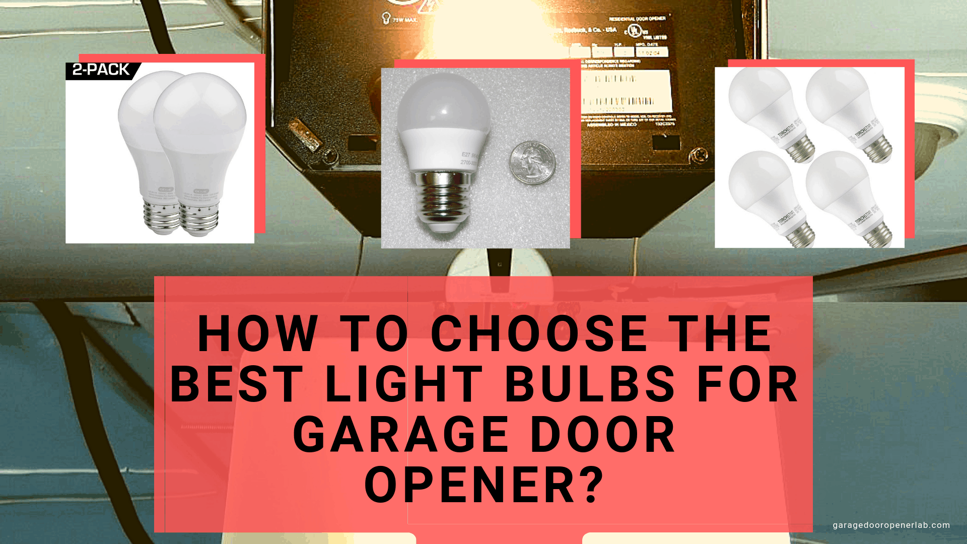 5 Best Light Bulbs For Garage Door Opener Best Garage Door Openers In 2020 Buying Guides