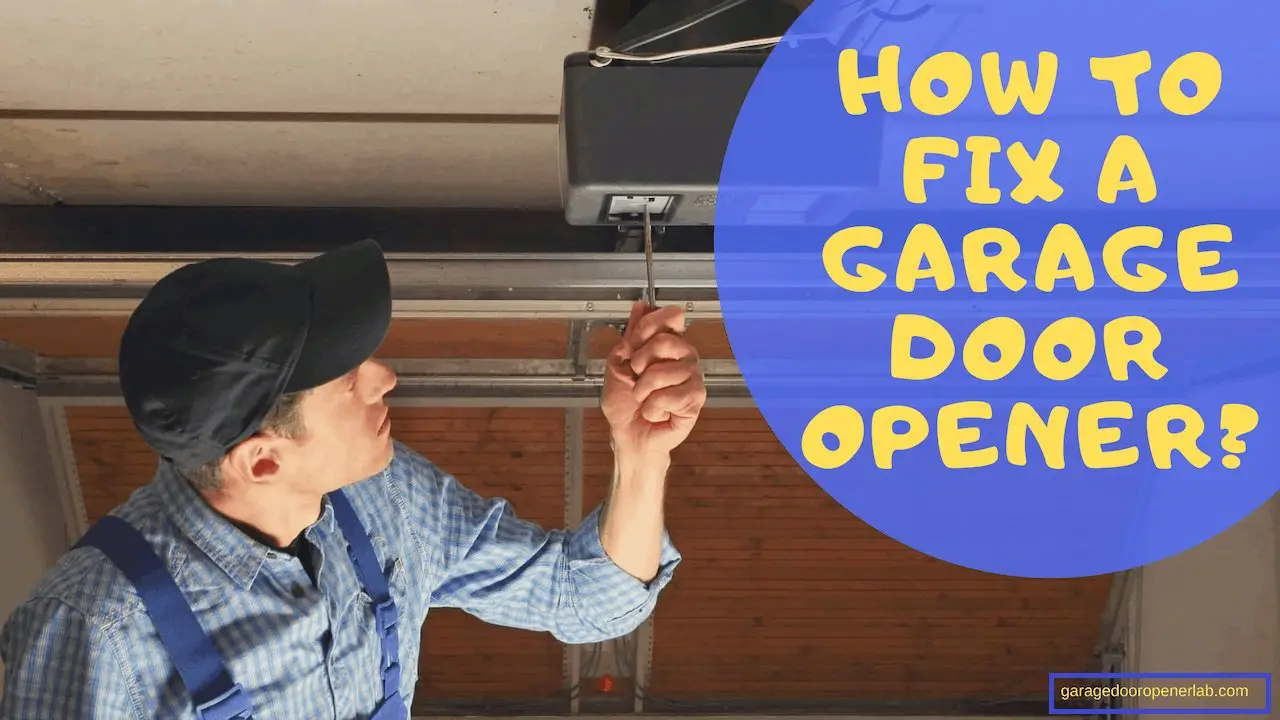 how to fix garage door opener